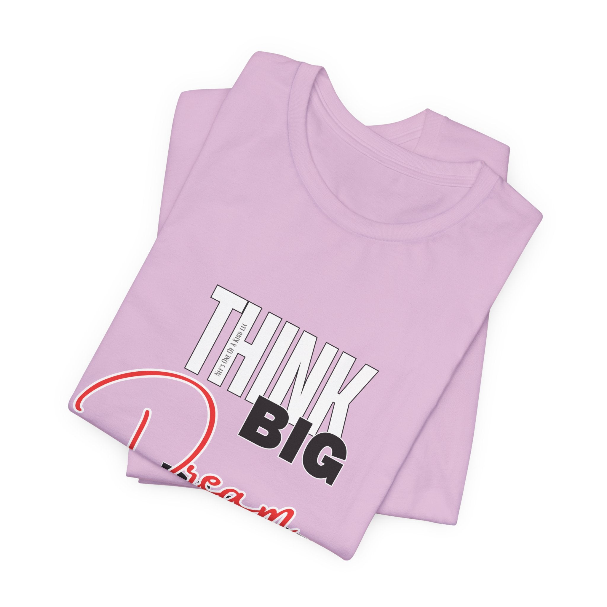 Big Dream Bigger Unisex Short Sleeve Tee